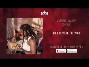 Kiddo Marv - Believed in You